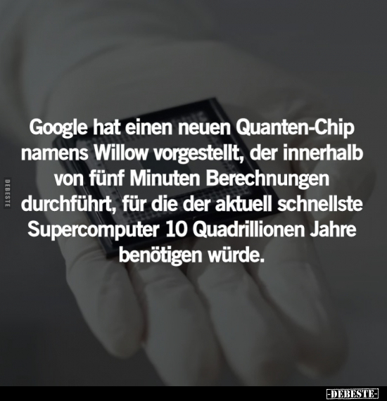 Google hat einen neuen Quanten-Chip.. - Lustige Bilder | DEBESTE.de