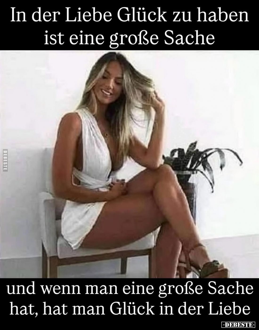 In der Liebe Glück zu haben ist eine große Sache
und wenn man eine große Sache hat, hat man Glück in der Liebe.