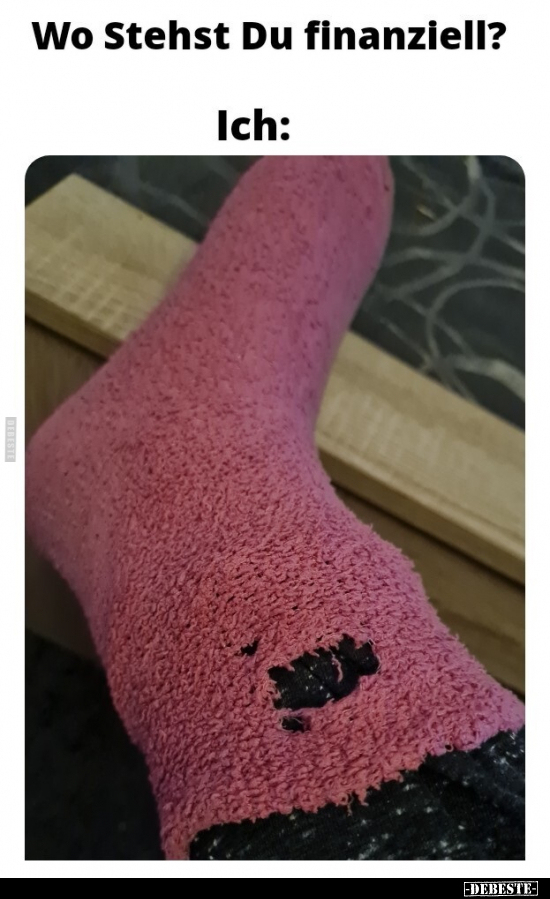 Wo Stehst Du finanziell? Ich: