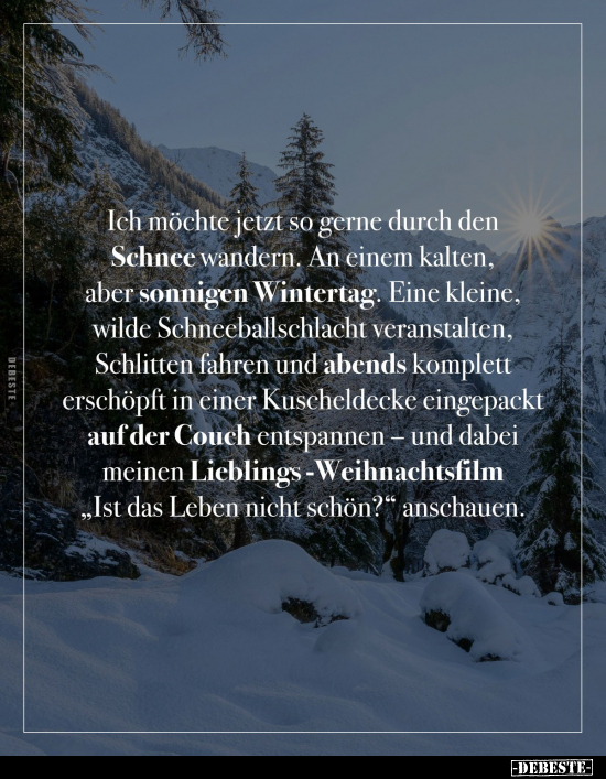 Ich möchte jetzt so gerne durch den Schnee wandern.. - Lustige Bilder | DEBESTE.de