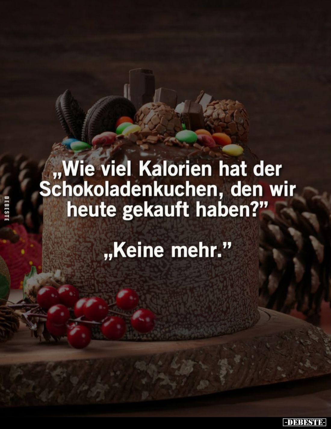 "Wie viel Kalorien hat der Schokoladenkuchen, den wir heute.." - Lustige Bilder | DEBESTE.de