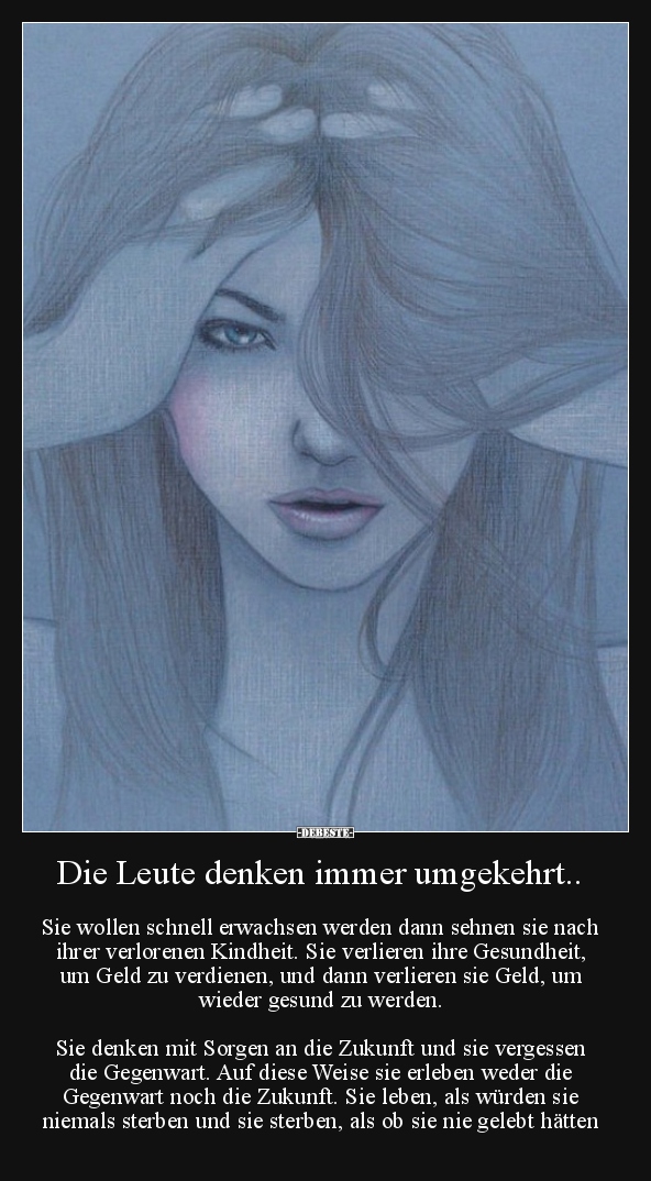 Die Leute denken immer umgekehrt..