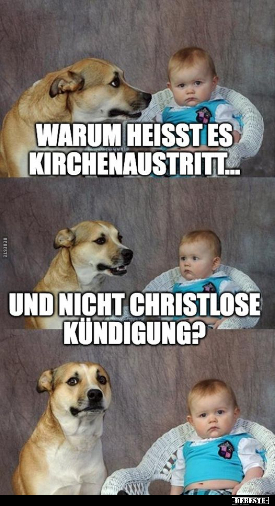 Warum heisst es Kirchenaustritt... - Lustige Bilder | DEBESTE.de