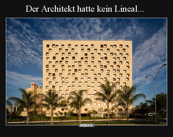 Der Architekt hatte kein Lineal... - Lustige Bilder | DEBESTE.de