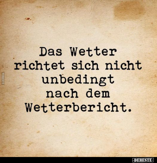 Das Wetter richtet sich nicht unbedingt.. - Lustige Bilder | DEBESTE.de