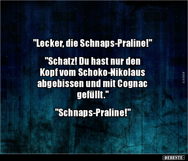 "Lecker, die Schnaps-Praline!" "Schatz! Du hast nur.." - Lustige Bilder | DEBESTE.de