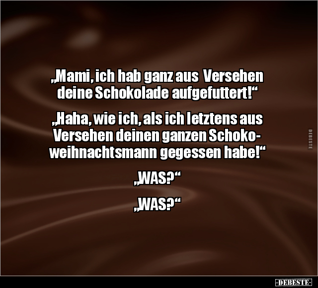 "Mami, ich hab ganz aus Versehen  deine Schokolade.." - Lustige Bilder | DEBESTE.de
