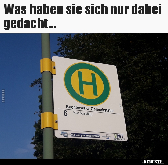 Was haben sie sich nur dabei gedacht...
