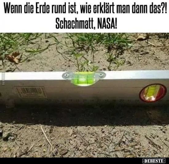 Wenn die Erde rund ist, wie erklärt man dann das?!..