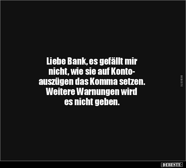 Liebe Bank, es gefällt mir nicht.. - Lustige Bilder | DEBESTE.de