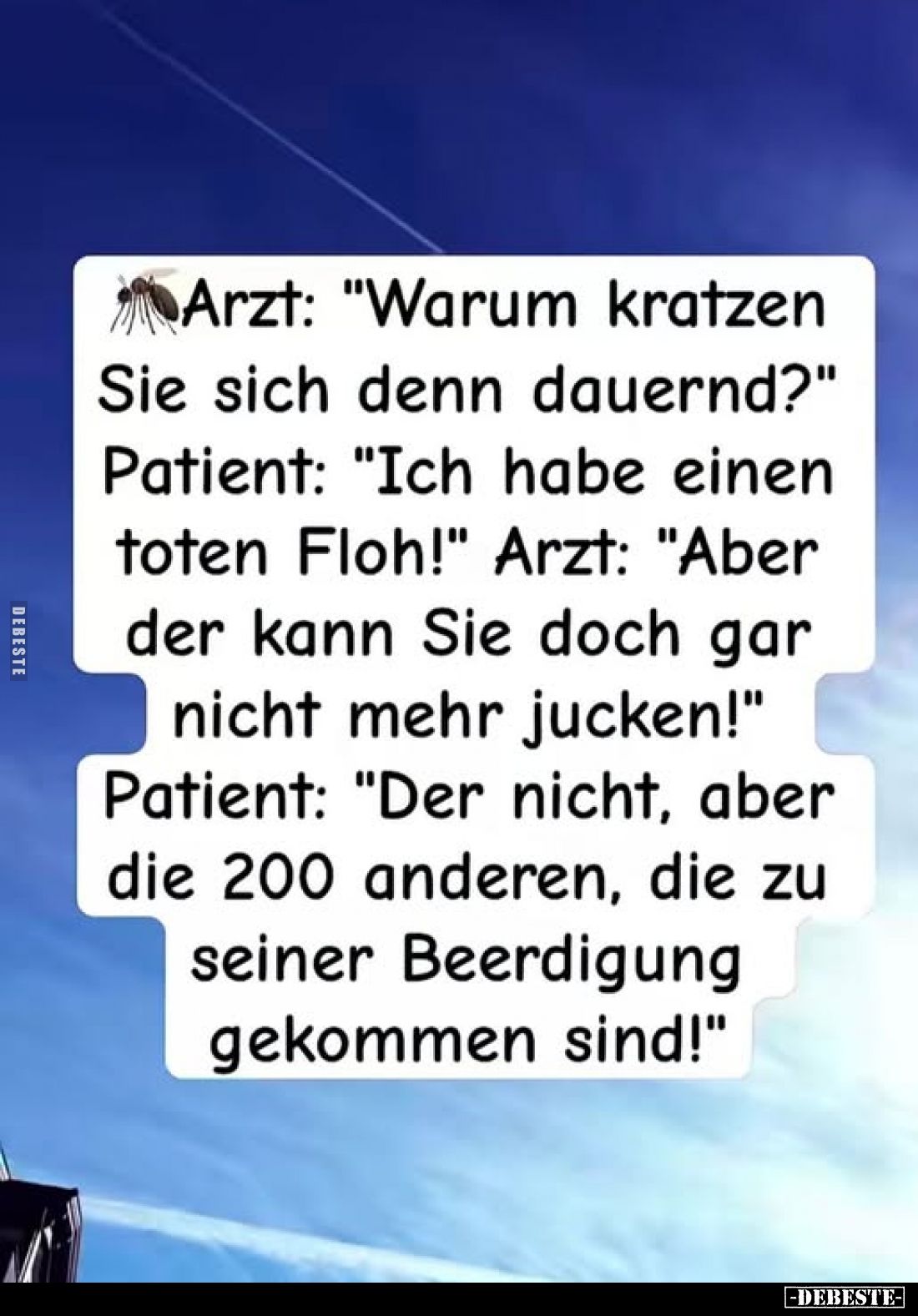 Arzt: "Warum kratzen Sie sich denn dauernd?".. - Lustige Bilder | DEBESTE.de