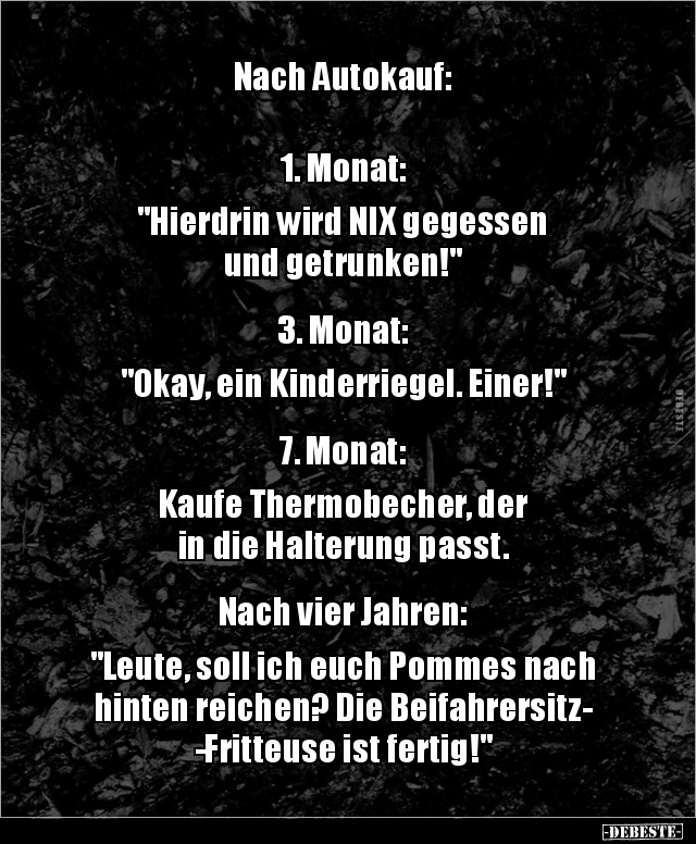 Nach Autokauf: 1. Monat: "Hierdrin wird NIX gegessen.." - Lustige Bilder | DEBESTE.de