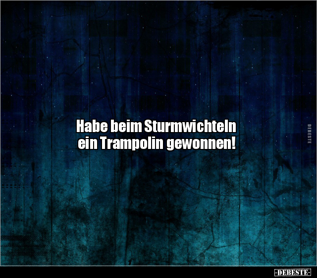 Habe beim Sturmwichteln ein Trampolin gewonnen!.. - Lustige Bilder | DEBESTE.de