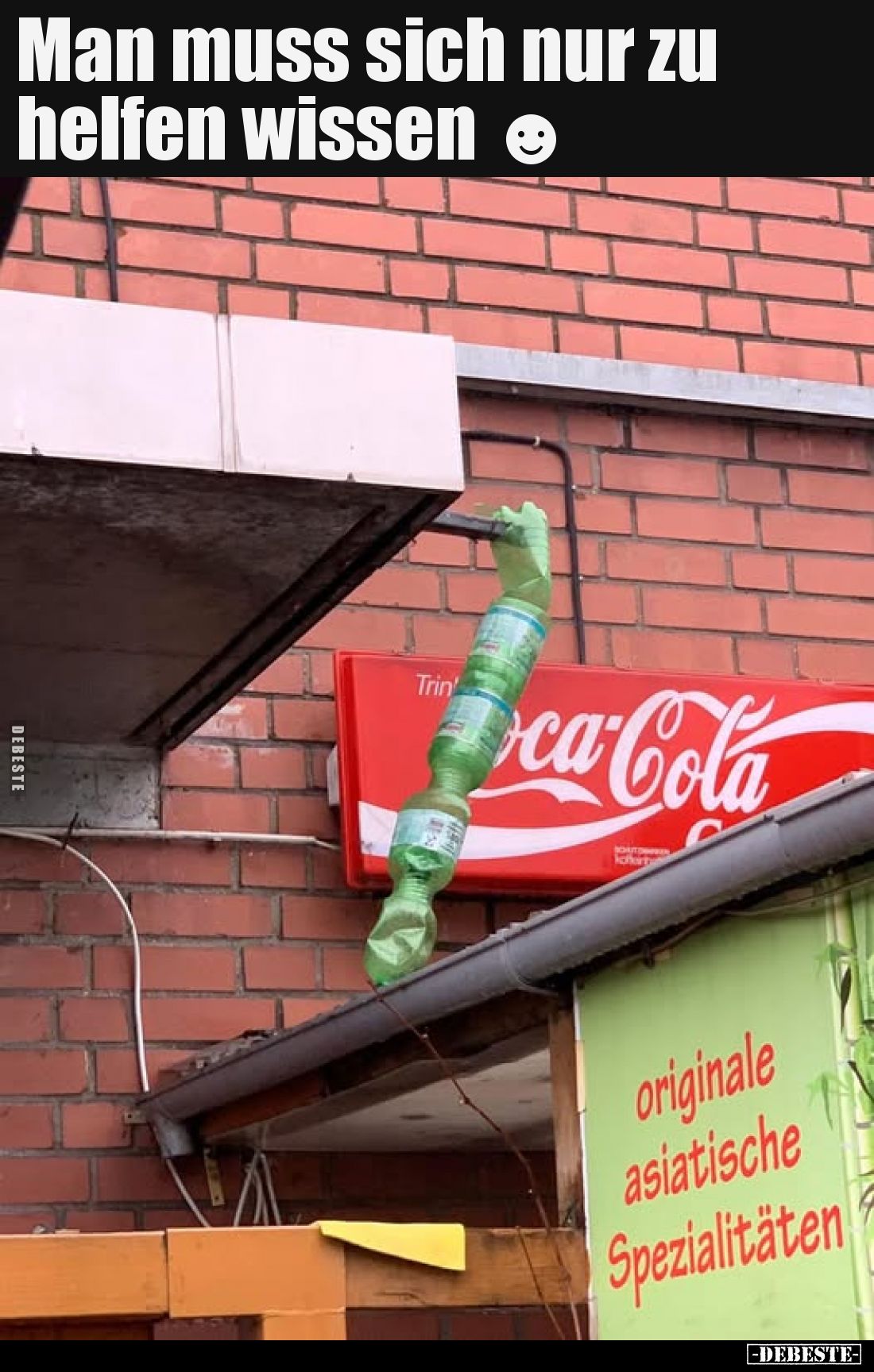 Man muss sich nur zu helfen wissen.