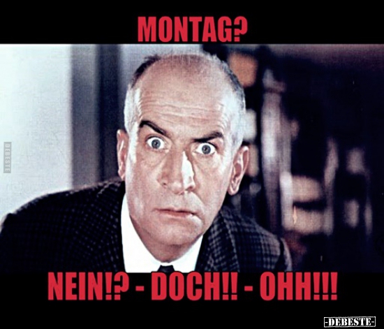 Montag?.. - Lustige Bilder | DEBESTE.de