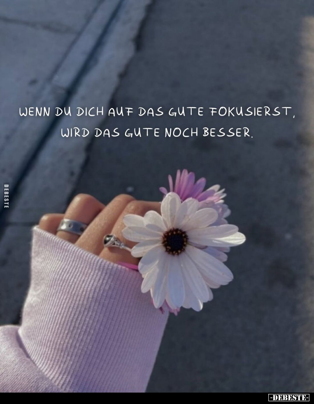 Wenn du dich auf das Gute fokusierst, wird das Gute noch besser.