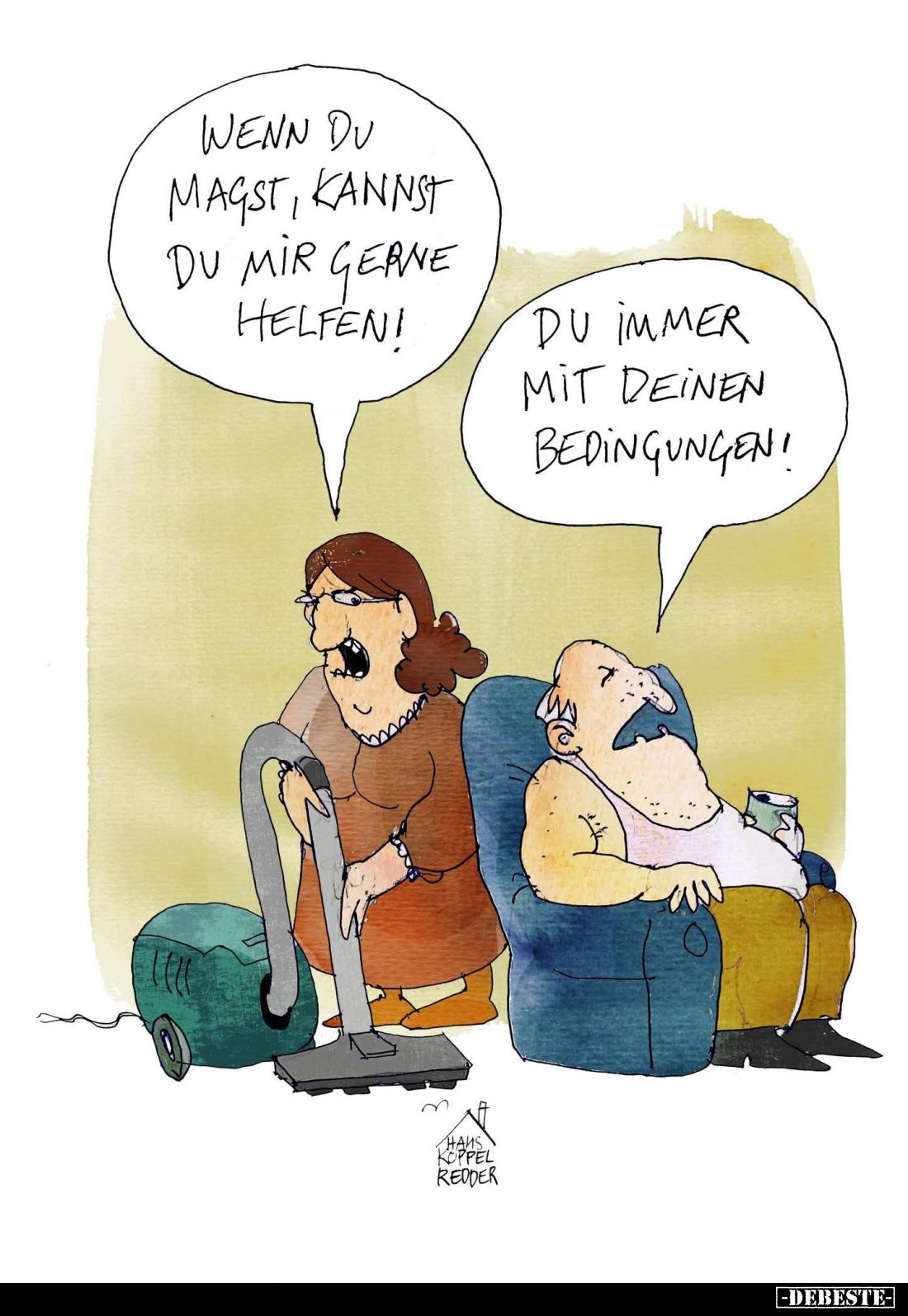 Wenn du magst, kannst du mir gerne helfen! -
Du immer mit deinen Bedingungen!