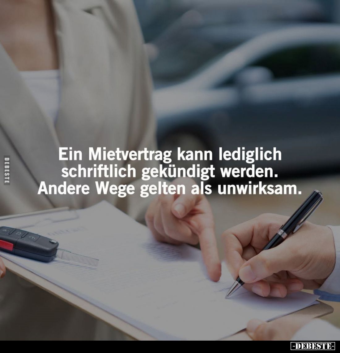 Ein Mietvertrag kann lediglich
schriftlich gekündigt werden. Andere Wege gelten als unwirksam.