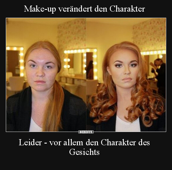 Make-up verändert den Charakter.. - Lustige Bilder | DEBESTE.de