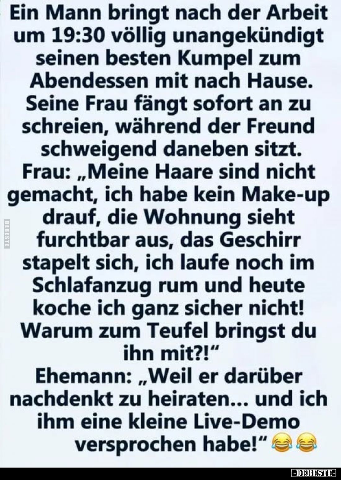 Ein Mann bringt nach der Arbeit um 19:30 völlig unangekündigt seinen besten Kumpel zum Abendessen mit nach Hause. Seine Frau ...