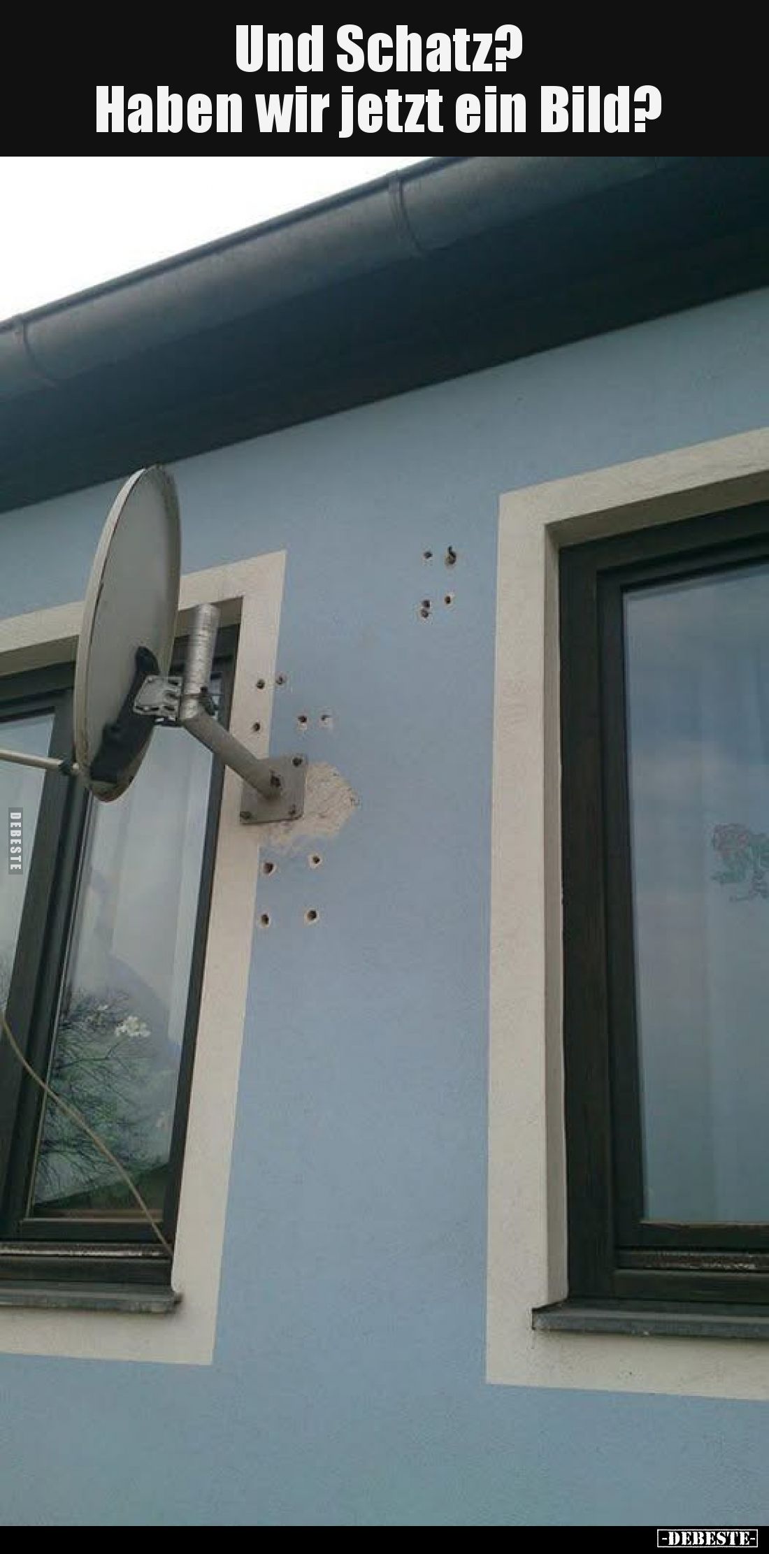 Und Schatz?
Haben wir jetzt ein Bild?