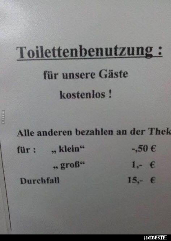 Toilettenbenutzung: für unsere Gäste kostenlos!.. - Lustige Bilder | DEBESTE.de
