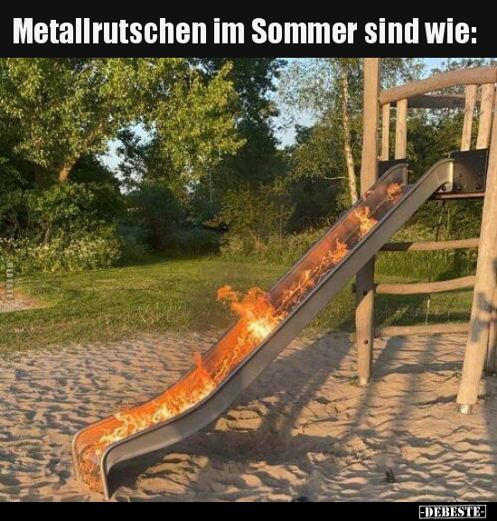 Metallrutschen im Sommer sind wie.. - Lustige Bilder | DEBESTE.de