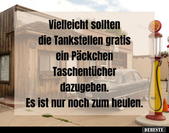 Vielleicht sollten die Tankstellen gratis ein Päckchen.. - Lustige Bilder | DEBESTE.de