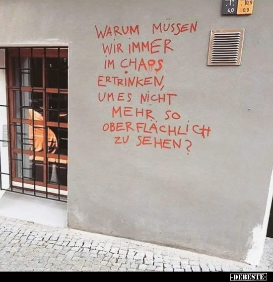Warum müssen wir immer im Chaos ertrinken, um es nicht mehr.. - Lustige Bilder | DEBESTE.de