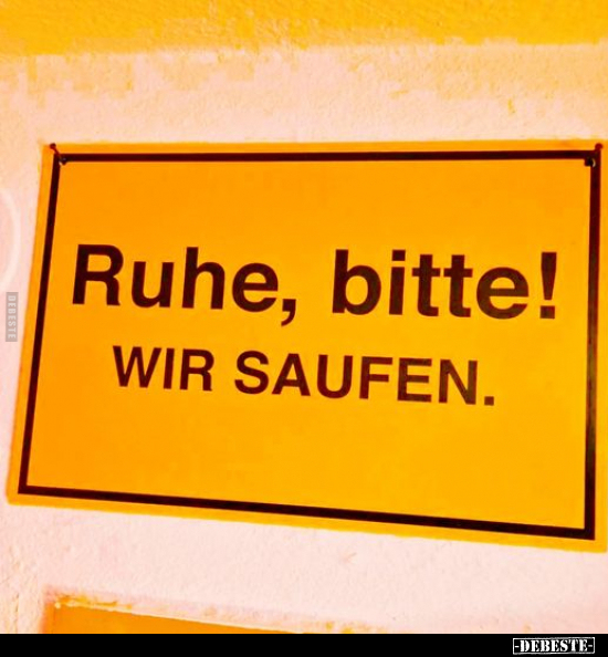 Ruhe, bitte! Wir saufen... - Lustige Bilder | DEBESTE.de