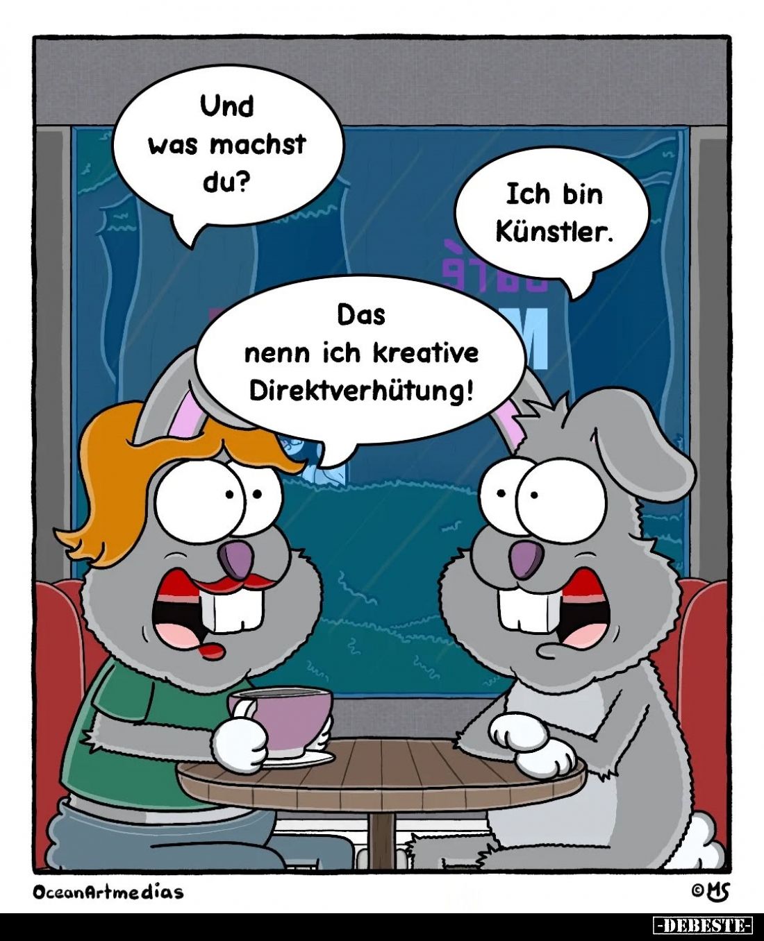 Und was machst du?
Ich bin Künstler.
Das nenn ich kreative Direktverhütung!