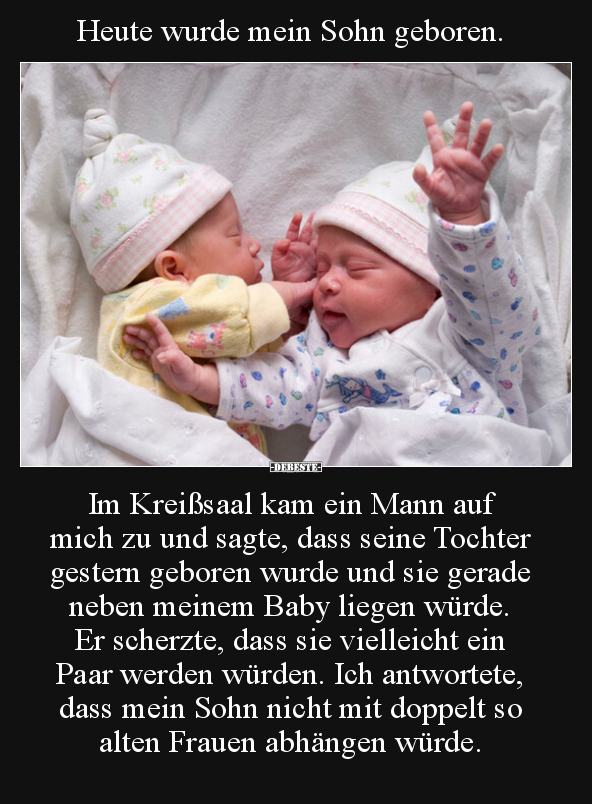 Heute wurde mein Sohn geboren. Im Kreißsaal kam ein Mann.. - Lustige Bilder | DEBESTE.de