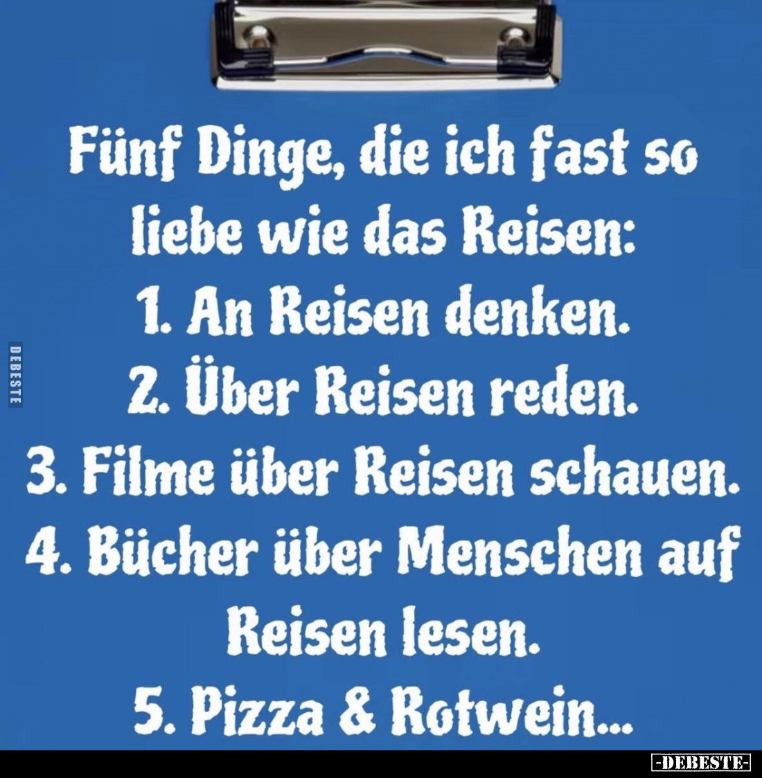Fünf Dinge, die ich fast so liebe wie das Reisen... - Lustige Bilder | DEBESTE.de