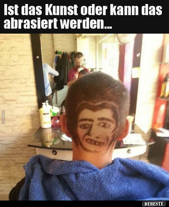 Ist das Kunst oder kann das abrasiert werden...