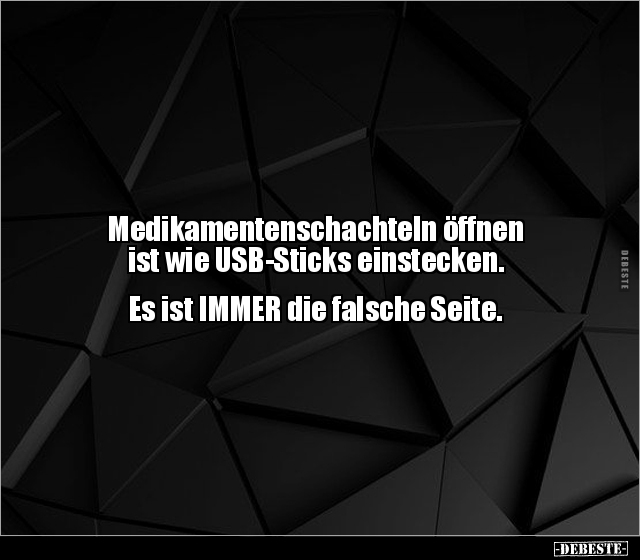Medikamentenschachteln öffnen ist wie USB-Sticks.. - Lustige Bilder | DEBESTE.de