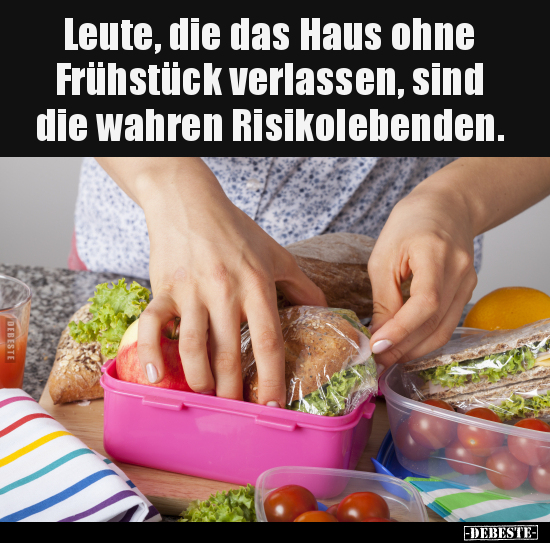 Leute, die das Haus ohne Frühstück verlassen.. - Lustige Bilder | DEBESTE.de