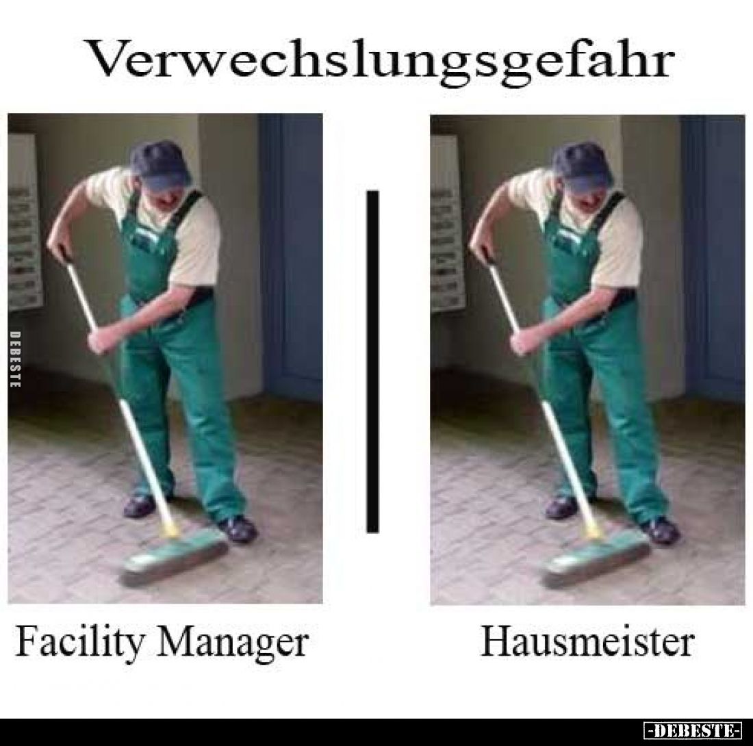 Verwechslungsgefahr
 - 
Facility Manager
 - 
Hausmeister