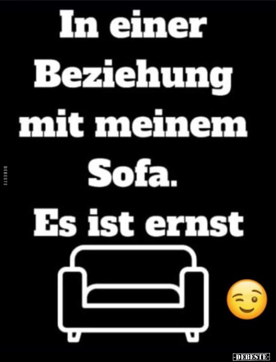 In einer Beziehung mit meinem Sofa.. - Lustige Bilder | DEBESTE.de