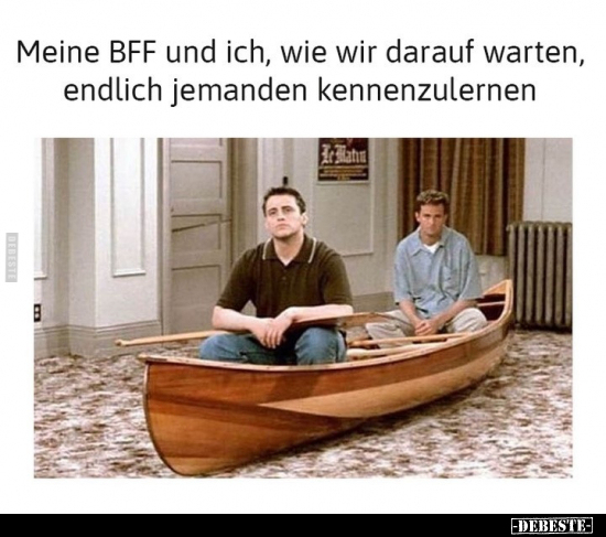 Meine BFF und ich, wie wir darauf warten.. - Lustige Bilder | DEBESTE.de