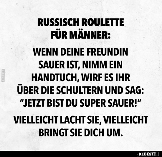 Russisch Roulette für Männer: Wenn deine Freundin sauer.. - Lustige Bilder | DEBESTE.de