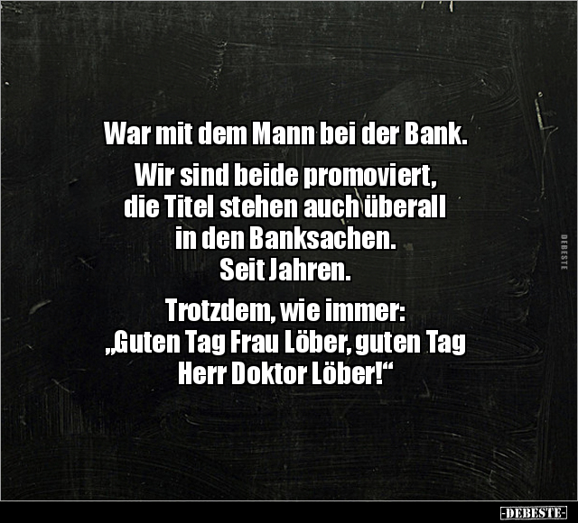 War mit dem Mann bei der Bank.. - Lustige Bilder | DEBESTE.de