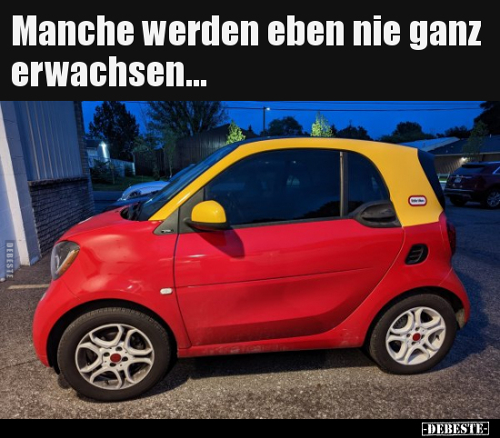 Manche werden eben nie ganz erwachsen...