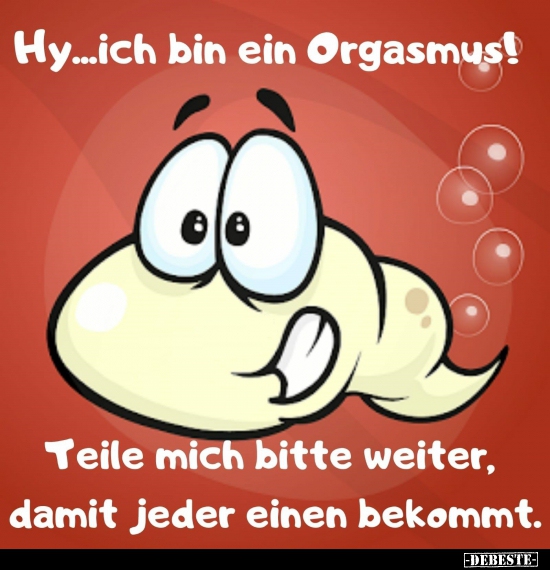 Hy...ich bin ein Orgasmus!.. - Lustige Bilder | DEBESTE.de