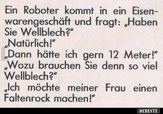 Ein Roboter kommt in ein Eisenwarengeschäft und fragt.. - Lustige Bilder | DEBESTE.de