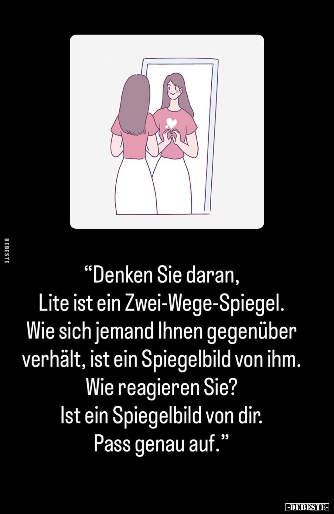 "Denken Sie daran, Lite ist ein Zwei-Wege-Spiegel. Wie sich jemand Ihnen gegenüber verhält, ist ein Spiegelbild von ihm....