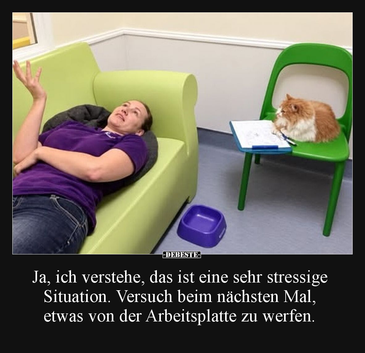 Ja, ich verstehe, das ist eine sehr stressige Situation... - Lustige Bilder | DEBESTE.de