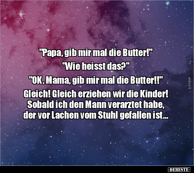 "Papa, gib mir mal die Butter!".. - Lustige Bilder | DEBESTE.de
