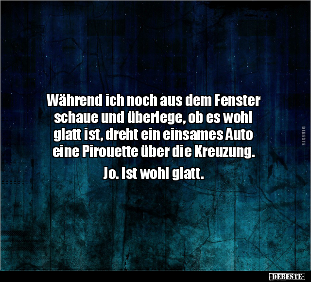 Während ich noch aus dem Fenster schaue und überlege.. - Lustige Bilder | DEBESTE.de