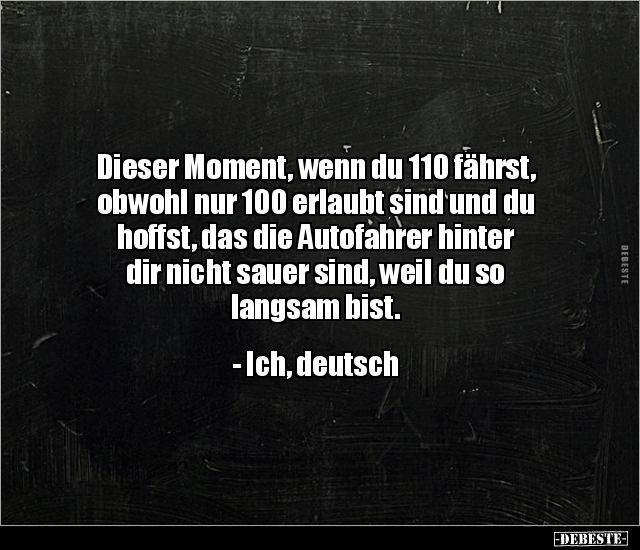 Dieser Moment, wenn du 110 fährst, obwohl nur 100 erlaubt.. - Lustige Bilder | DEBESTE.de