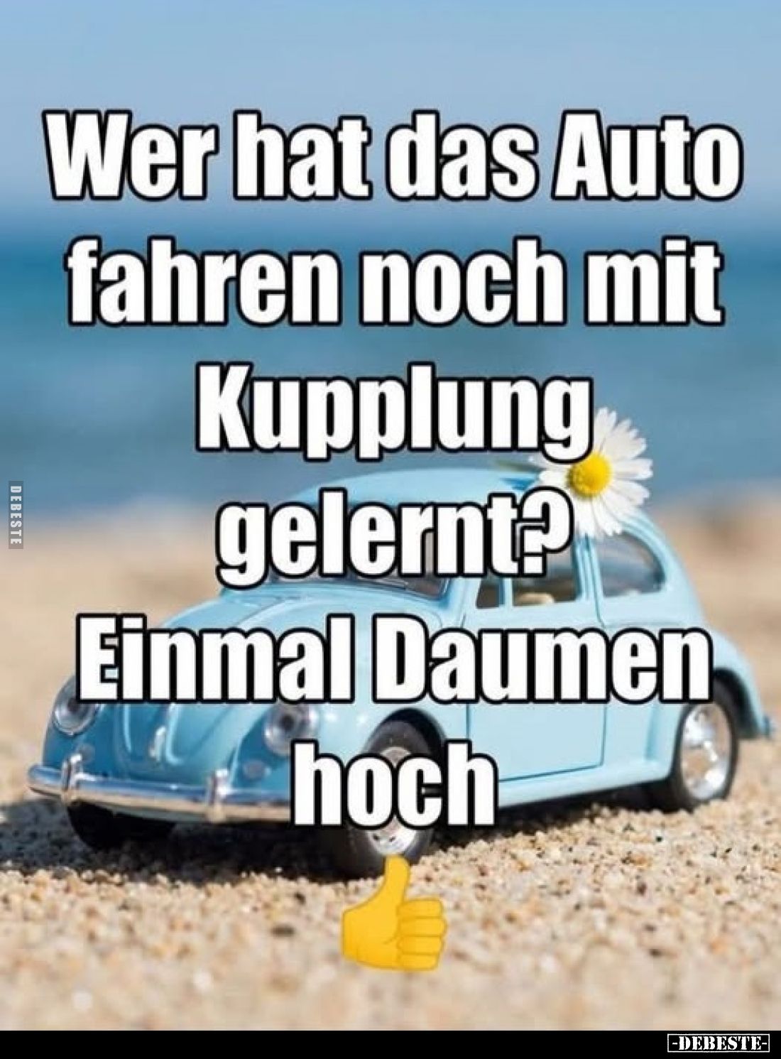 Wer hat das Auto fahren noch mit Kupplung gelernt?
Einmal Daumen hoch.
